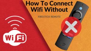 How To Connect Wifi Without FireStick Remote Easy Ways ( 2024)
