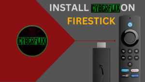 How To Install CyberFlix TV On Firestick